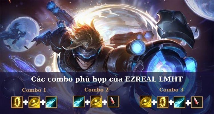 Các combo phù hợp của Ezreal tại LMHT