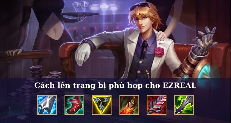 Cách lên trang bị phù hợp cho Ezreal