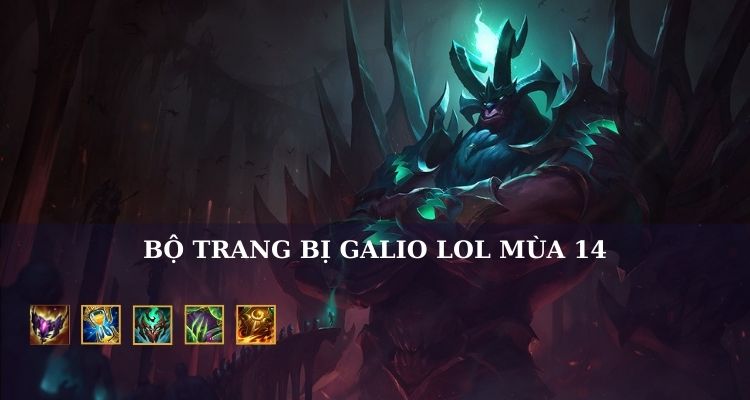 Các trang bị thích hợp cho Galio LOL 