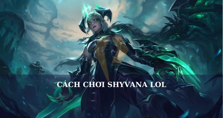 cách chơi shyvana