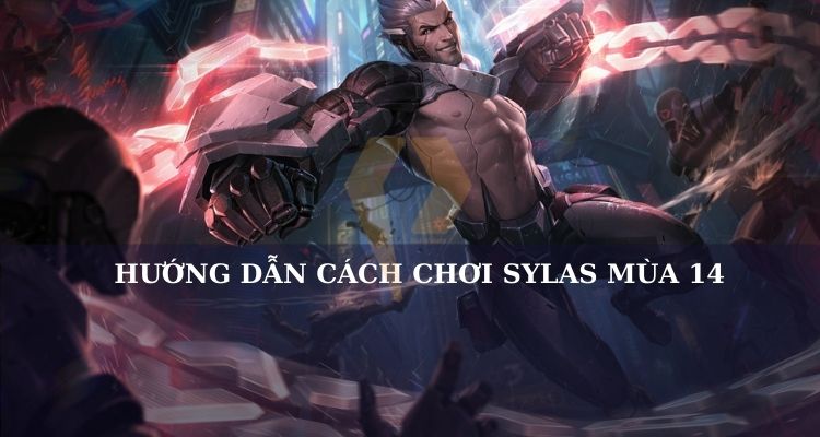 cách chơi sylas