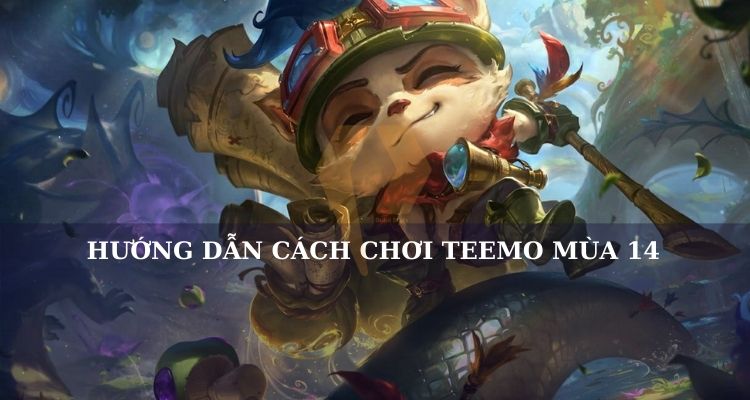 cách chơi teemo