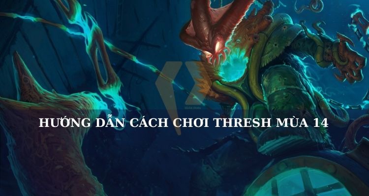 cách chơi thresh