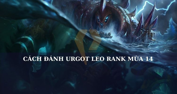 cách chơi urgot