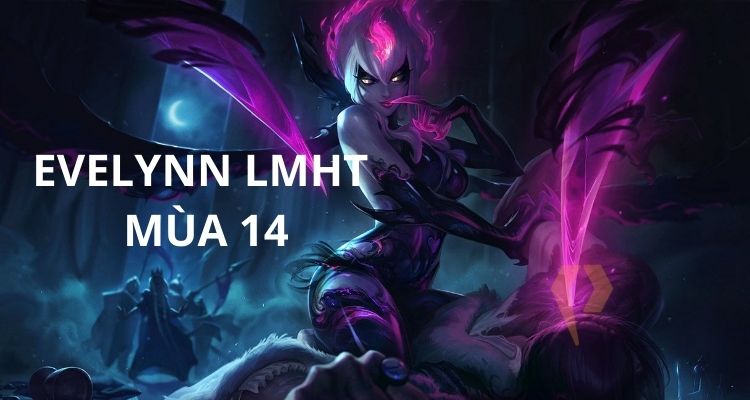 Giới thiệu Evelynn LoL