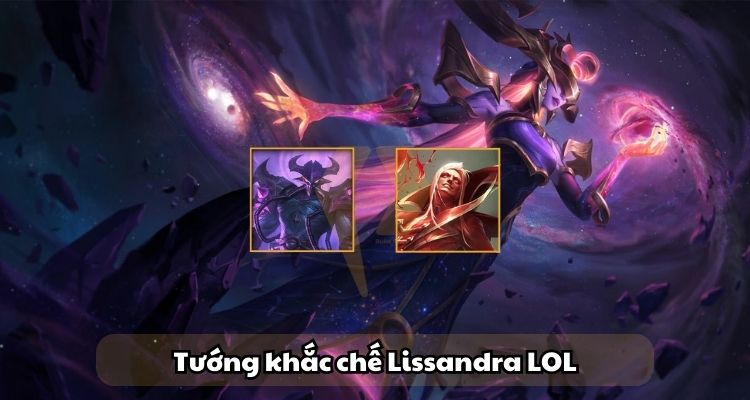 tướng khắc chế lissandra