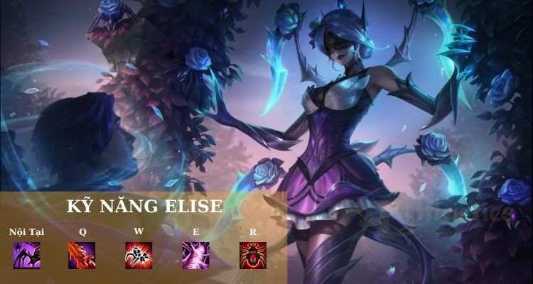 Kỹ năng của tướng Elise LOL