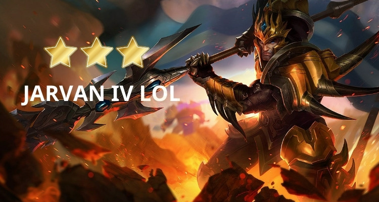 Giới thiệu tổng quan về tướng Jarvan IV LoL