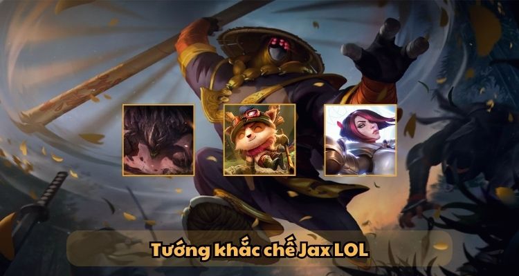 tướng khắc chế jax